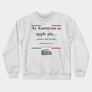 Italian American as Apple Pie Crewneck Sweatshirt